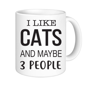 Cat Mugs - I Like Cats and Maybe 3 People